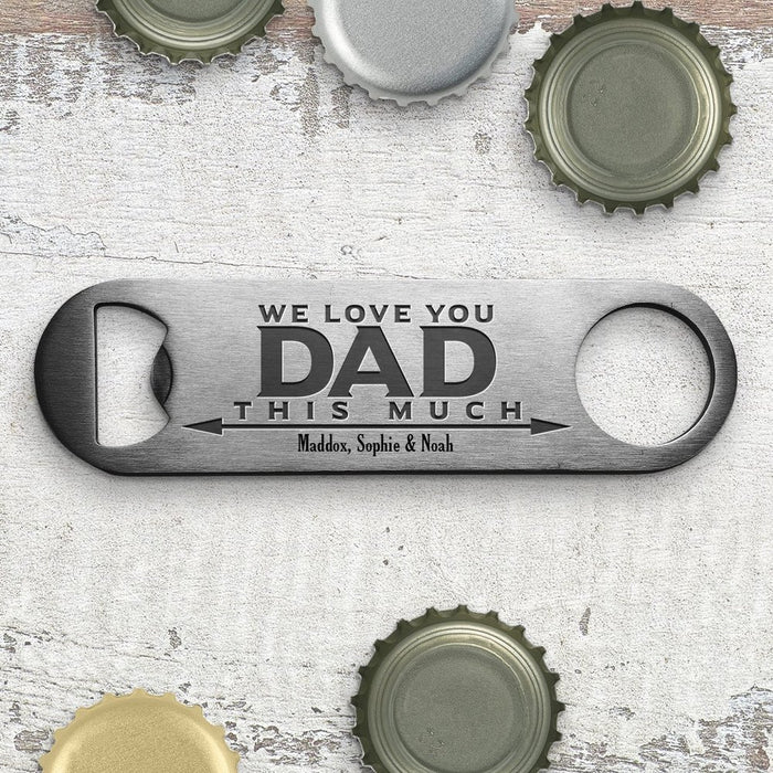 We Love You Engraved Metal Bottle Opener