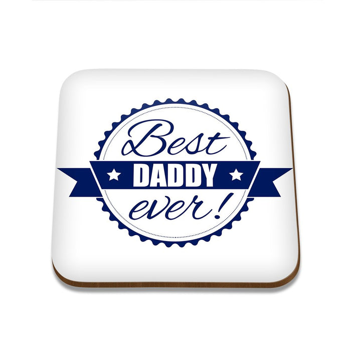 Best Daddy Ever Square Coaster