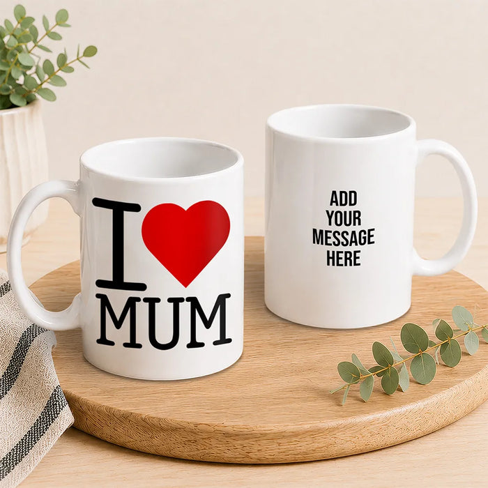 I Love Mum Coffee Mug